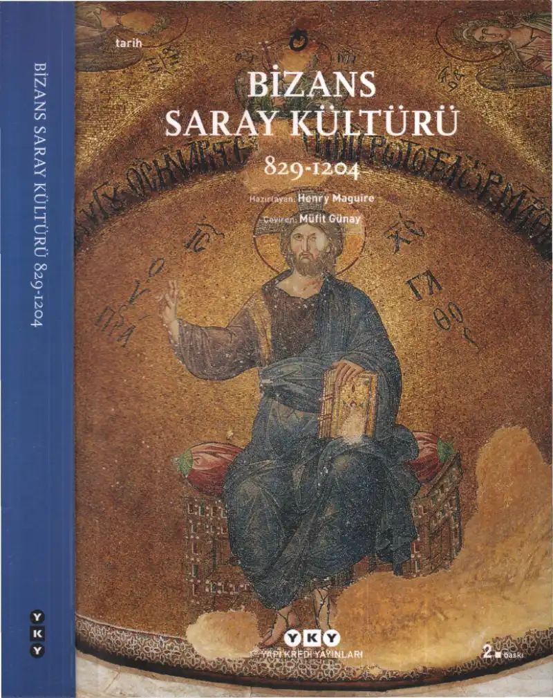 Bizans Saray Kültürü 829-1204 — Henry Maguire