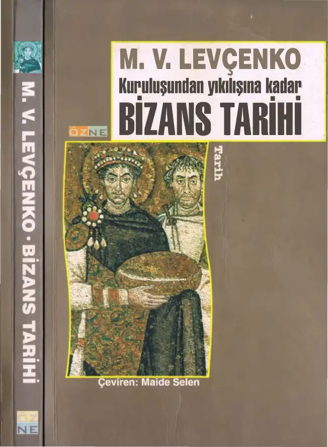 Bizans Tarihi: Kuruluşundan Yıkılışına Kadar — M. V. Levçenko