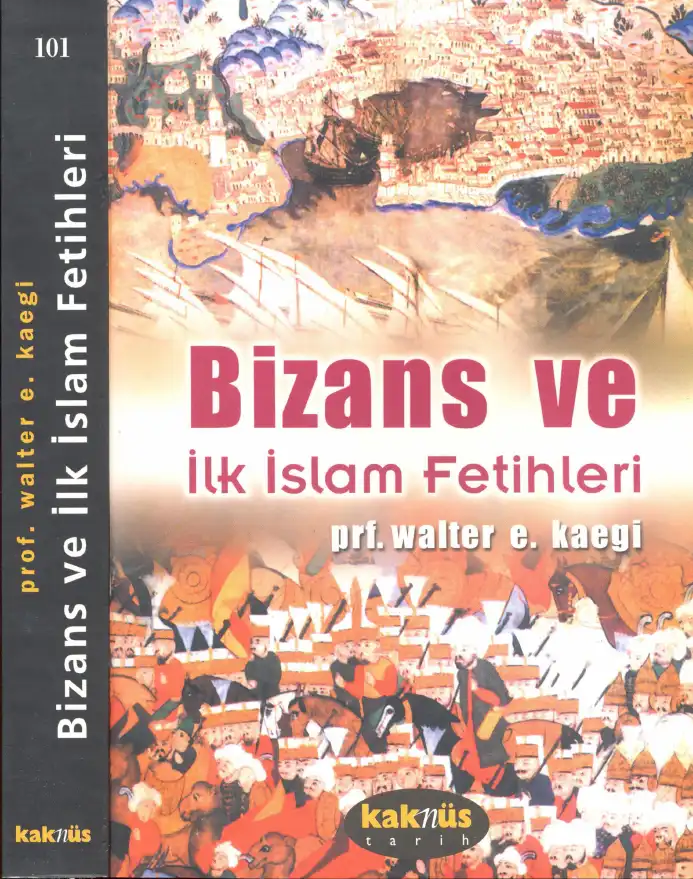 Bizans ve İlk İslam Fetihleri — Walter E. Kaegi
