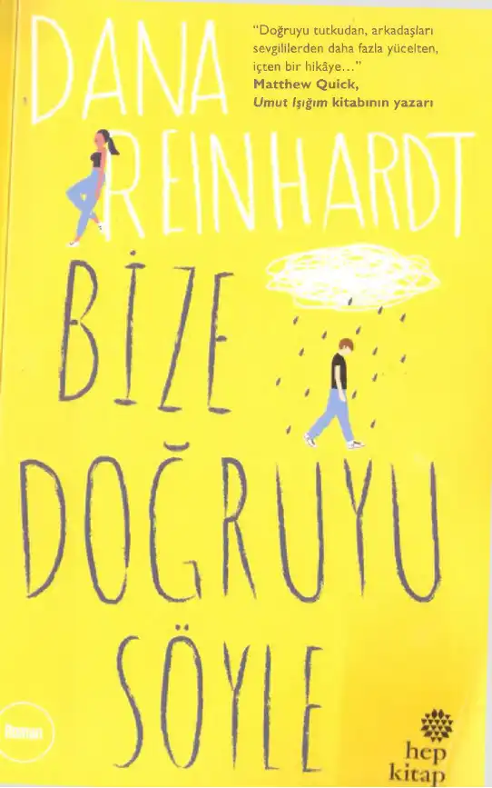 Bize Doğruyu Söyle Hep — Dana Reinhardt