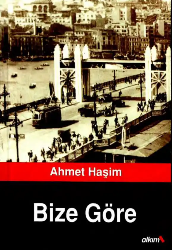 Bize Göre ve Bir Seyahatin Notları — Ahmet Haşim