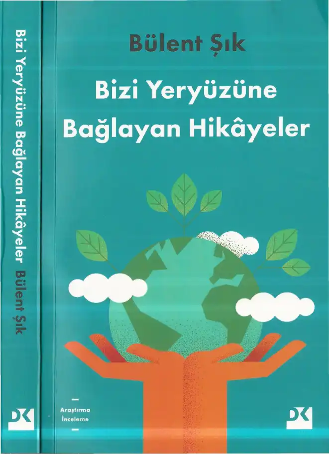 Bizi Yeryüzüne Bağlayan Hikayeler — Bülent Şık
