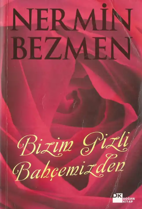 Bizim Gizli Bahçemizden — Nermin Bezmen