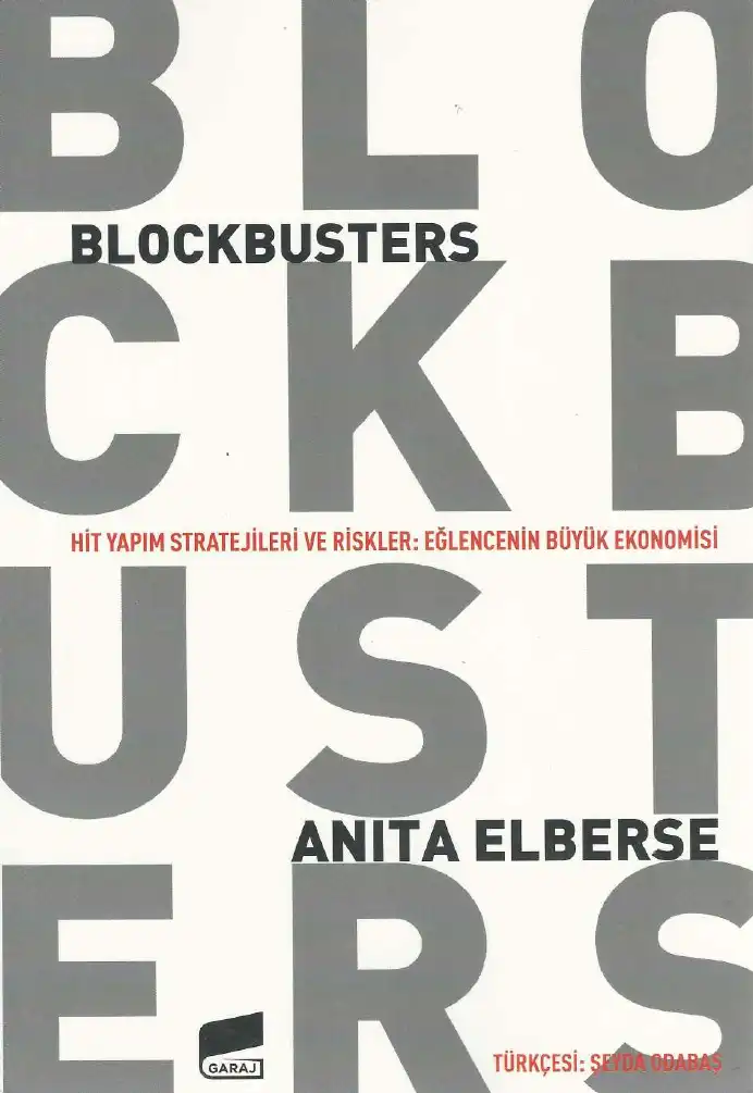 Blockbusters: Hit Yapım Stratejileri ve Riskler: Eğlencenin Büyük Ekonomisi — Anita Elberse