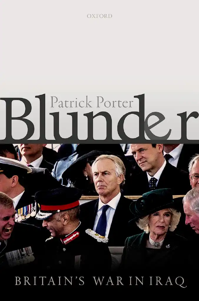 Blunder: Britain's War in Iraq — Patrick Porter