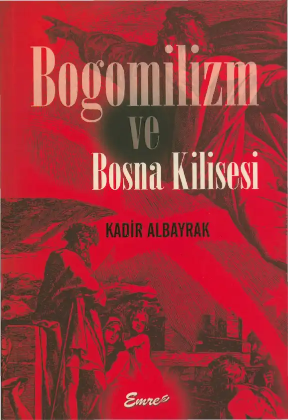 Bogomilizm ve Bosna Kilisesi — Kadir Albayrak