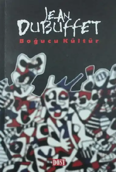 Boğucu Kültür — Jean Debuffet