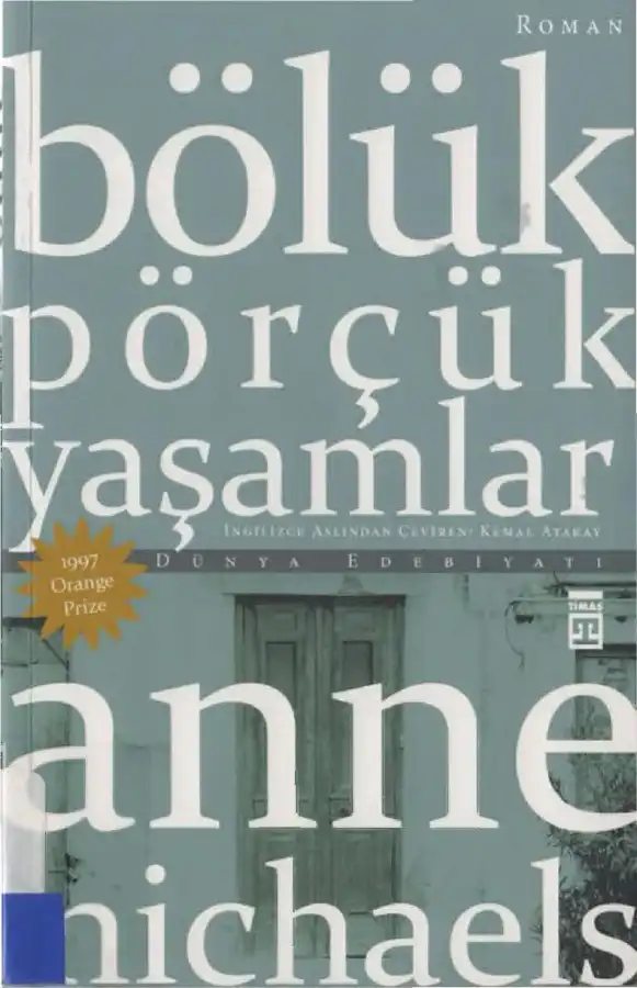 Bölük Pörçük Yaşamlar — Anne Michaels