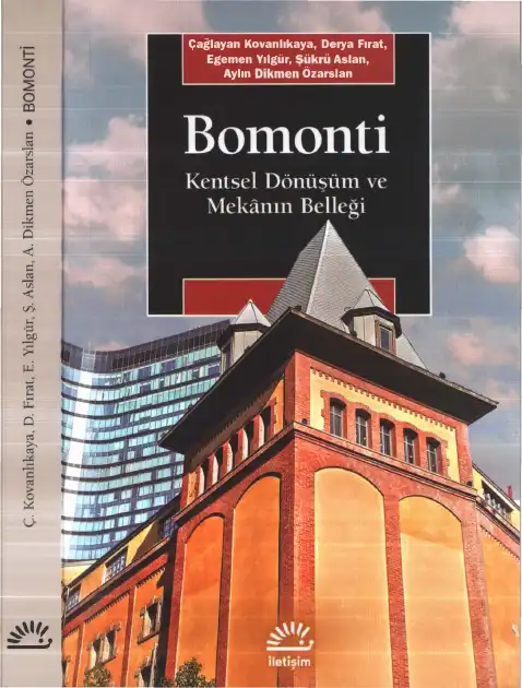 Bomonti: Kentsel Dönüşüm ve Mekanın Belleği — Çağlayan Kovanlıkaya, Erkan Çav