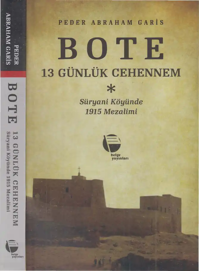 Bote 13 Günlük Cehennem: Süryani Köyünde 1915 Mezalimi — Peder Abraham Garis