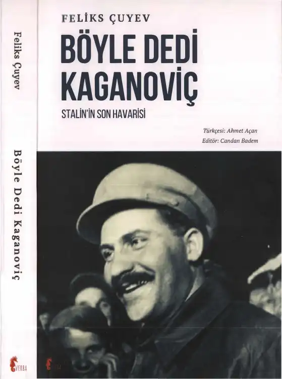 Böyle Dedi Kaganoviç: Stalin'in Son Havarisi — Feliks Çuyev