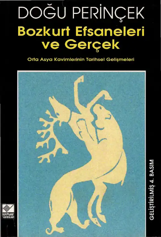 Bozkurt Efsaneleri ve Gerçek: Orta Asya Kavimlerinin Tarihsel Gelişmeleri — Doğu Perinçek