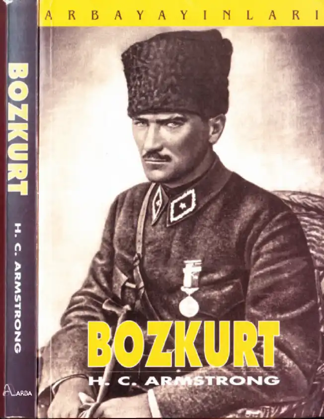 Bozkurt: Kemal Atatürk'ün Yaşamı — H.C. Armstrong