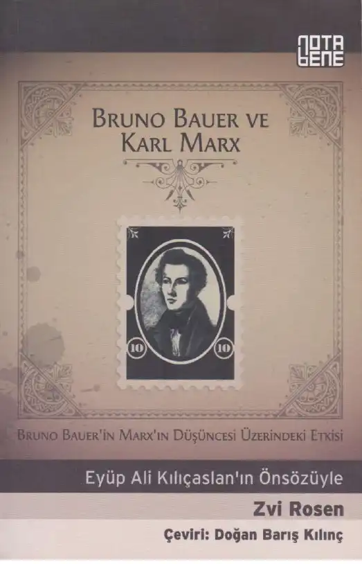 Bruno Bauer ve Karl Marx: Bruno Bauer'in Marx'ın Düşüncesi Üzerindeki Etkisi — Zvi Rosen