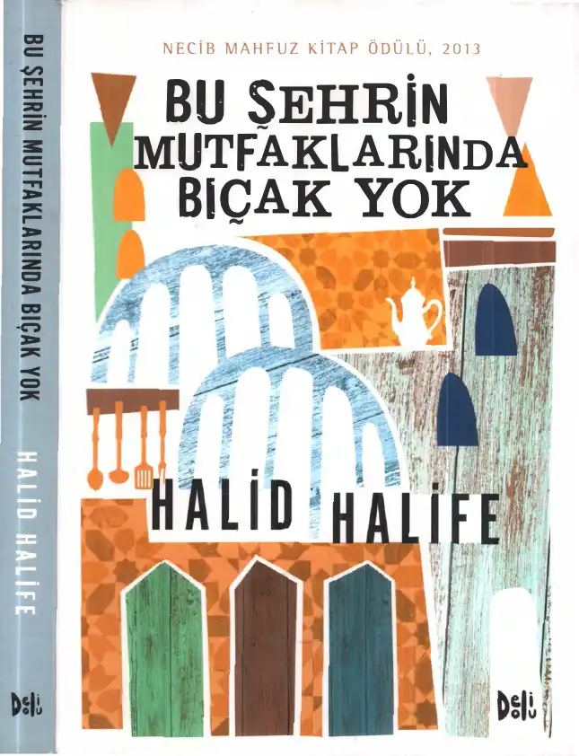 Bu Şehrin Mutfaklarında Bıçak Yok — Halid Halife