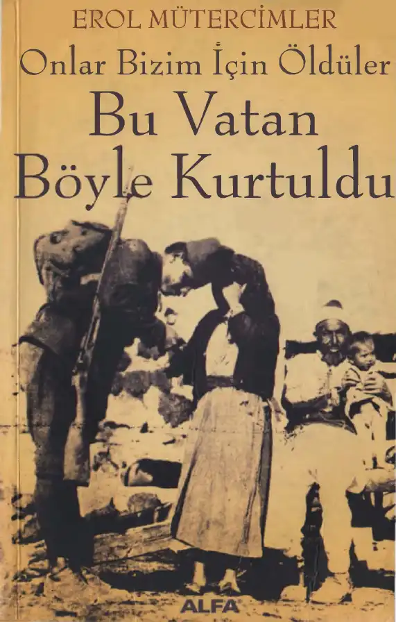 Bu Vatan Böyle Kurtuldu — Erol Mütercimler
