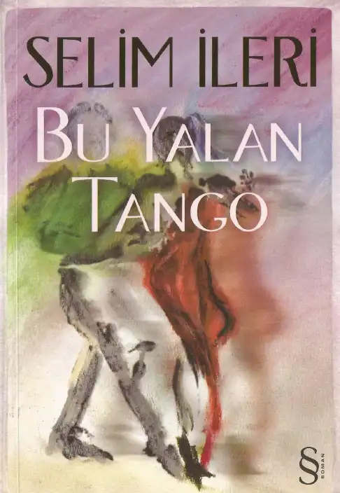 Bu Yalan Tango — Selim İleri