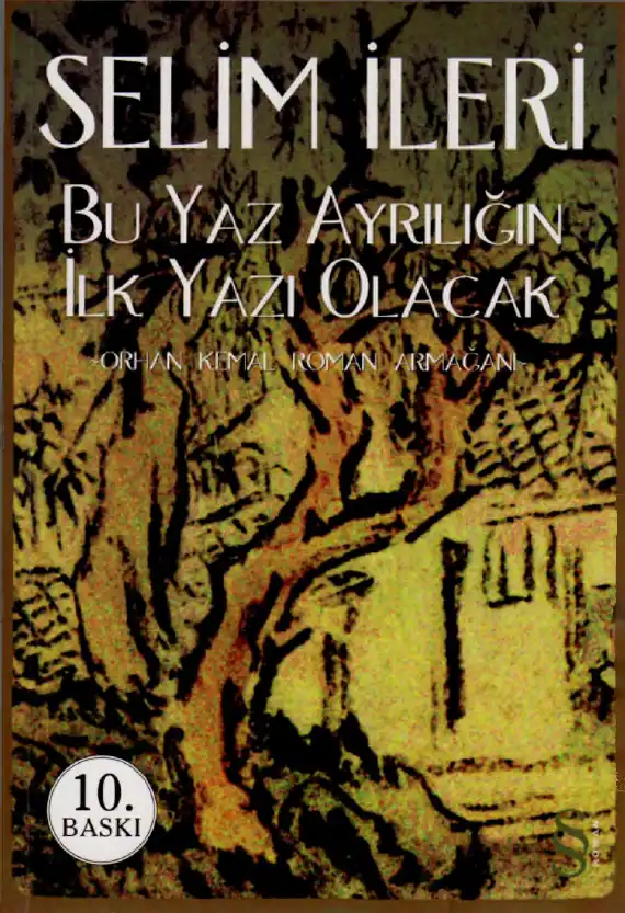 Bu Yaz Ayrılığın İlk Yazı Olacak — Selim İleri