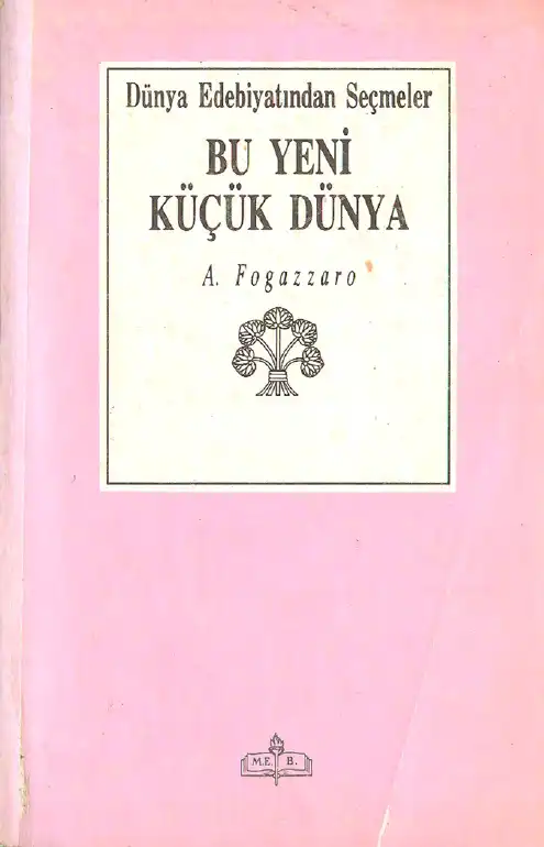 Bu Yeni Küçük Dünya — Antonio Fogazzaro