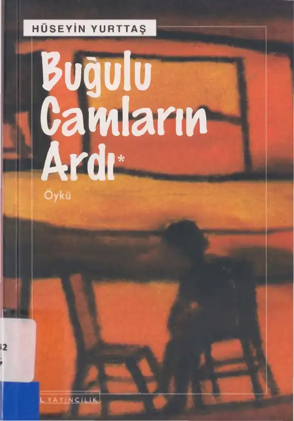 Buğulu Camların Ardı — Hüseyin Yurttaş