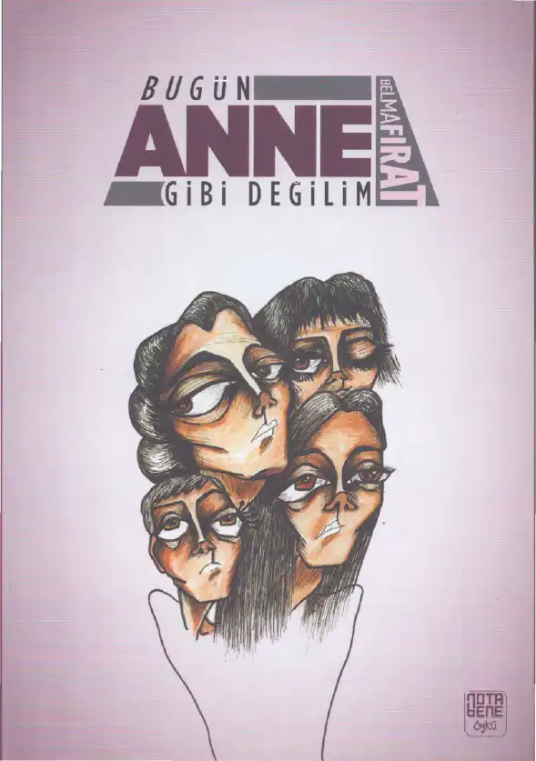 Bugün Anne Gibi Değilim — Belma Fırat