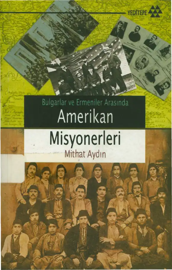 Bulgarlar ve Ermeniler Arasında Amerikan Misyonerleri — Mithat Aydın