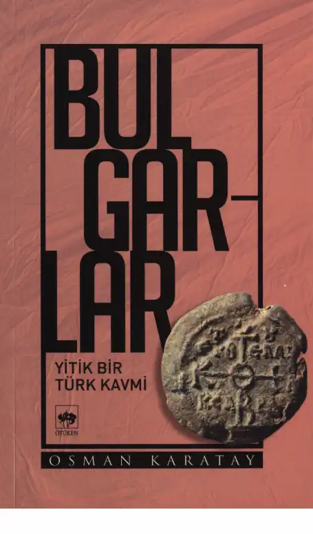 Bulgarlar: Yitik Bir Türk Kavmi — Osman Karatay