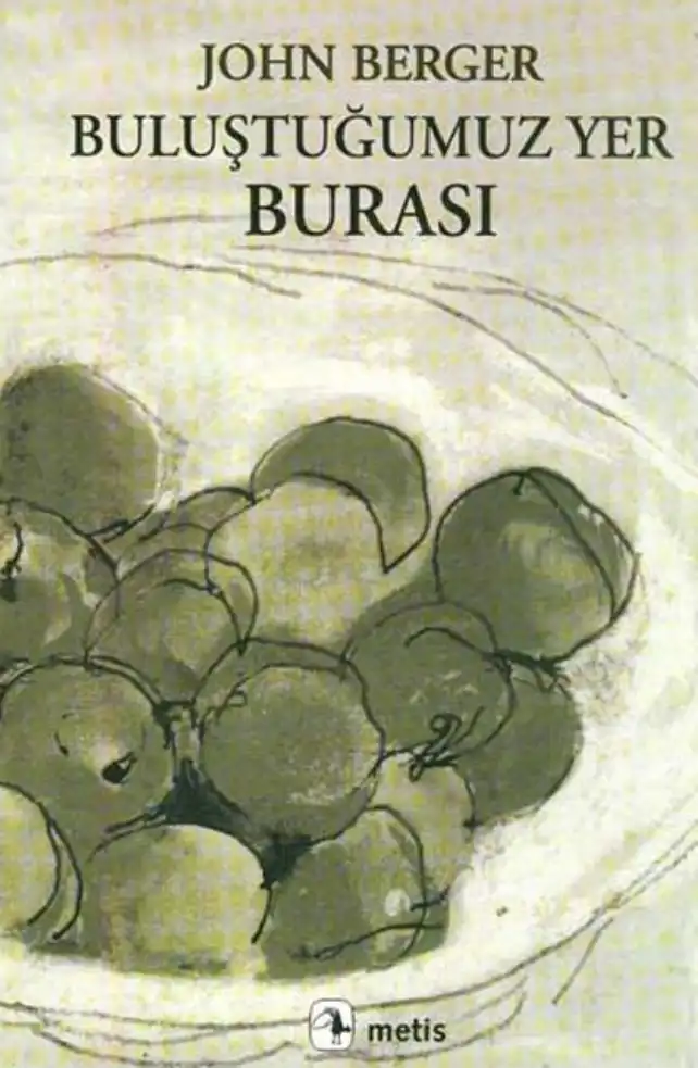 Buluştuğumuz Yer Burası — John Berger