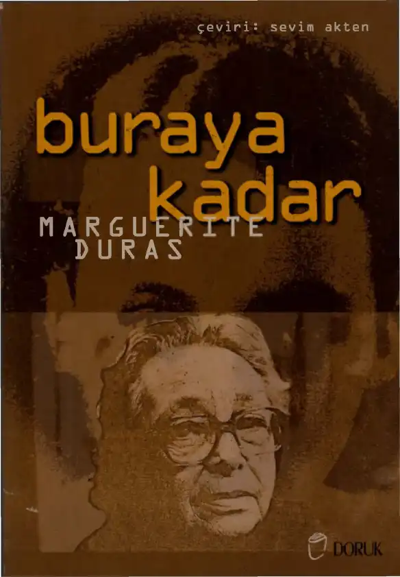 Buraya Kadar — Marguerite Duras