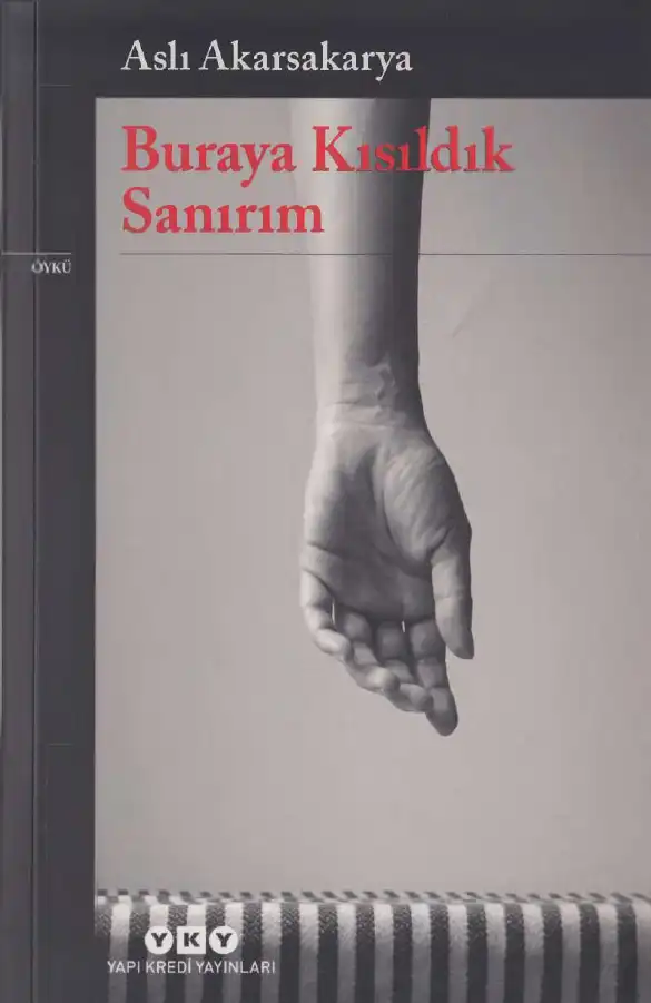 Buraya Kısıldık Sanırım — Aslı Akarsakarya