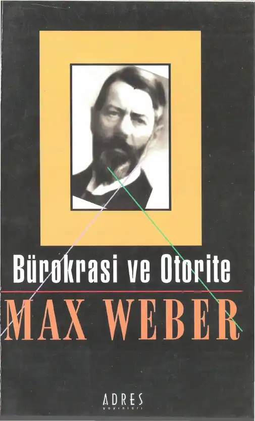 Bürokrasi ve Otorite — Max Weber