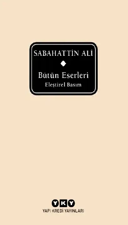 Bütün Eserleri (Eleştirel Basım) — Sabahattin Ali