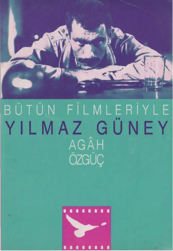 Bütün Filmleriyle Yılmaz Güney — Agah Özgüç
