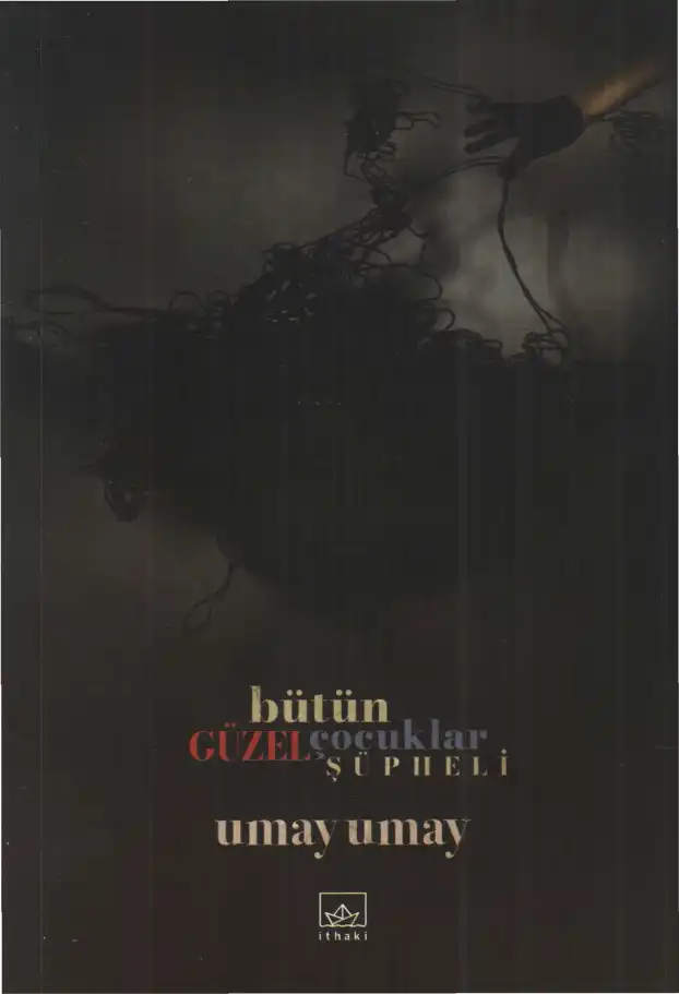 Bütün Güzel Çocuklar Şüpheli — Umay Umay