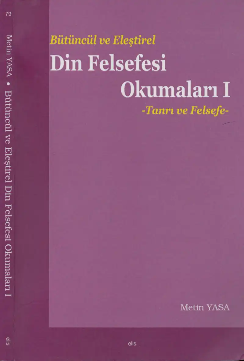 Bütüncül Ve Eleştirel Din Felsefesi Okumaları I: Tanrı Ve Felsefe — Metin Yasa