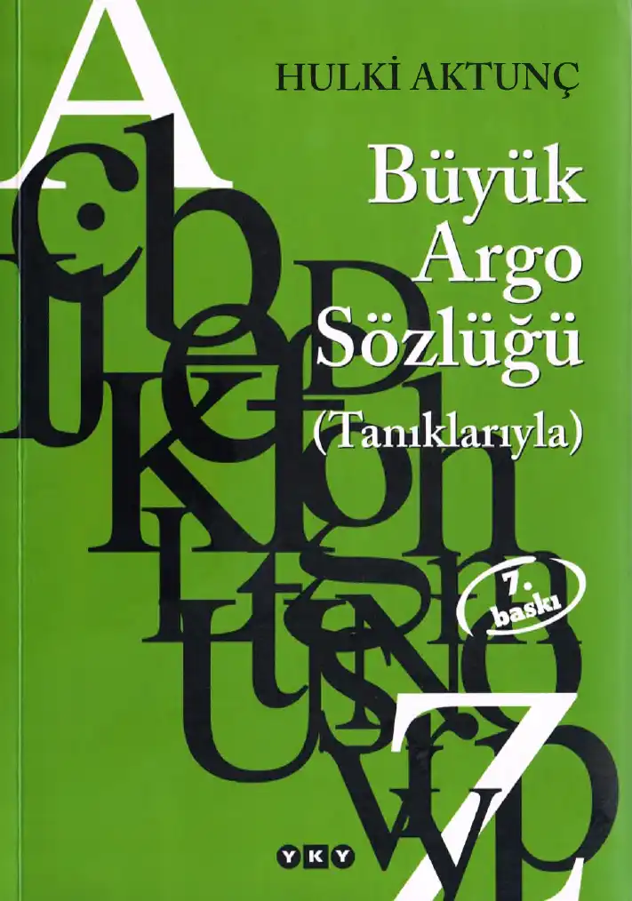 Büyük Argo Sözlüğü (Tanıklarıyla) — Hulki Aktunç