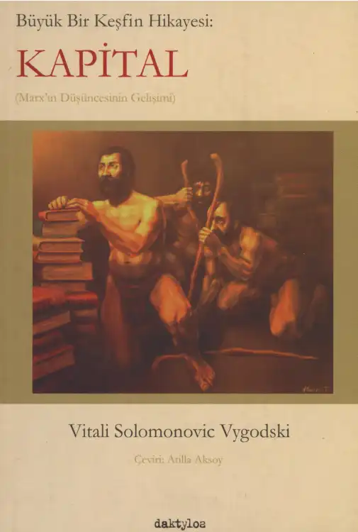 Büyük Bir Keşfin Hikayesi: Kapital — Vitali S. Vygodski