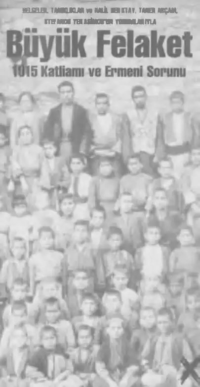 Büyük Felaket -1915 Katliamı ve Ermeni Sorunu — Halil Berktay, Taner Akçam, Stefanos Yerasimos
