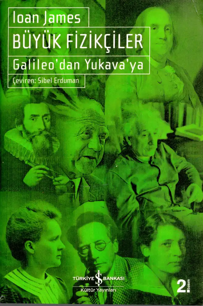 Büyük Fizikçiler: Galileo'dan Yukava'ya — Ioan James