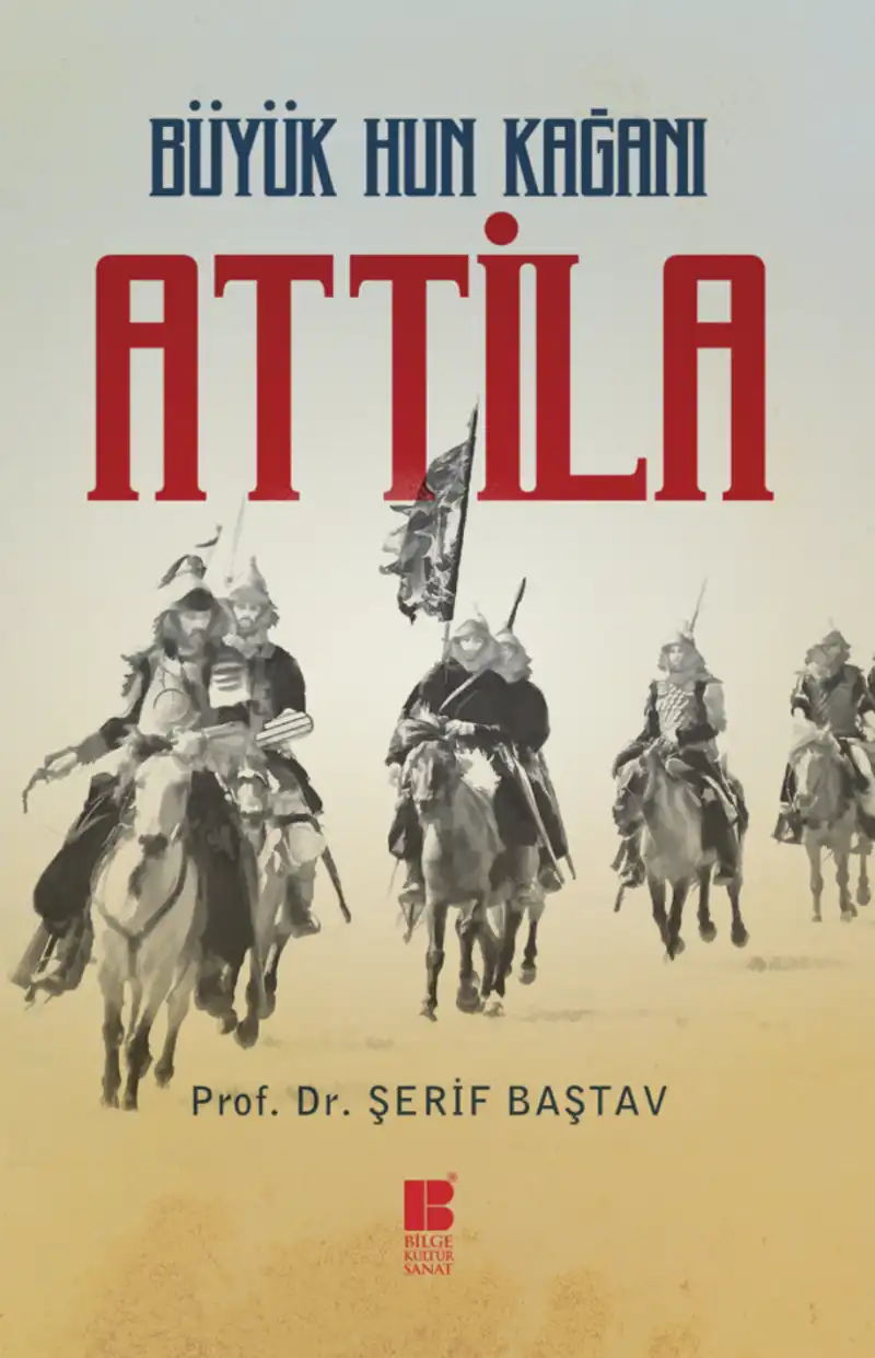Büyük Hun Kağanı Attila — Şerif Baştav