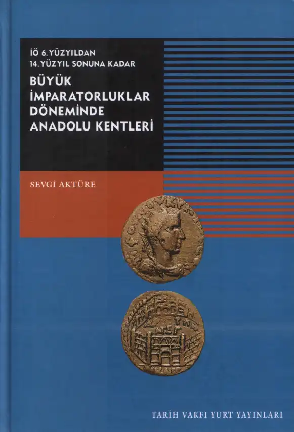 Büyük İmparatorluklar Döneminde Anadolu Kentleri — Sevgi Aktüre