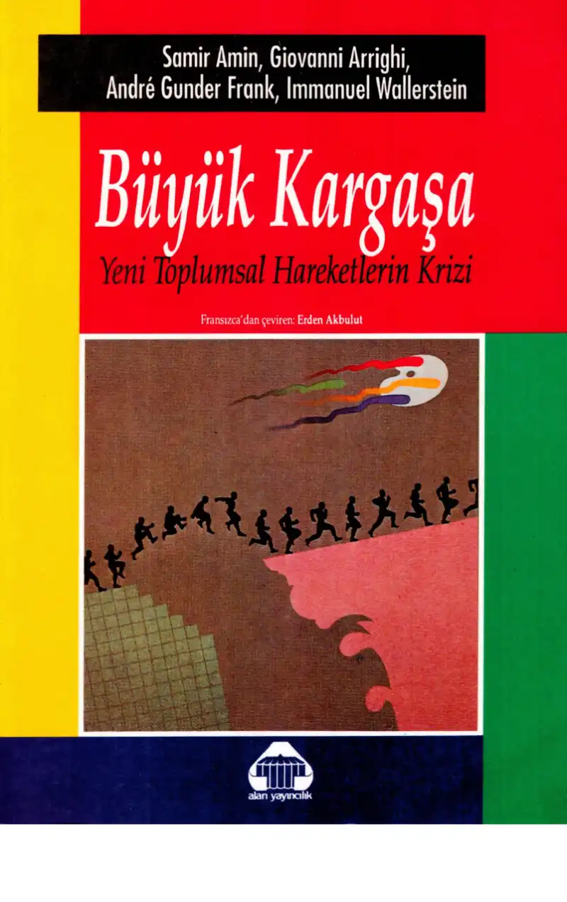 Büyük Kargaşa: Yeni Toplumsal Hareketlerin Krizi — Samir Amin