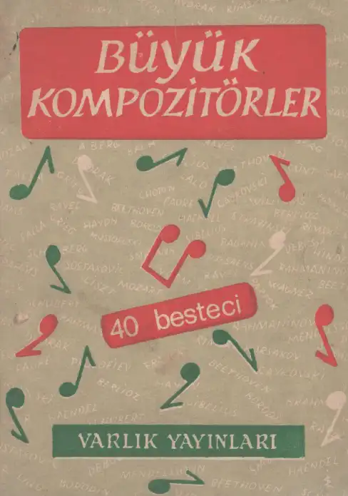 Büyük Kompozitörler: Batı Müziğinin Kırk Bestecisi — Azize Erten