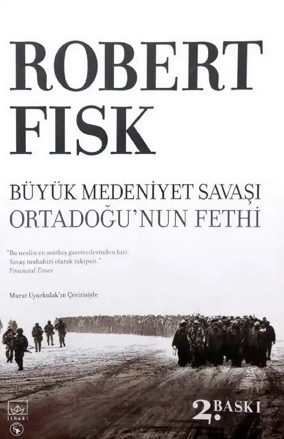 Büyük Medeniyet Savaşı: Ortadoğu'nun Fethi — Robert Fisk