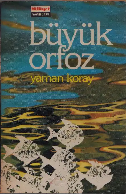 Büyük Orfoz — Yaman Koray