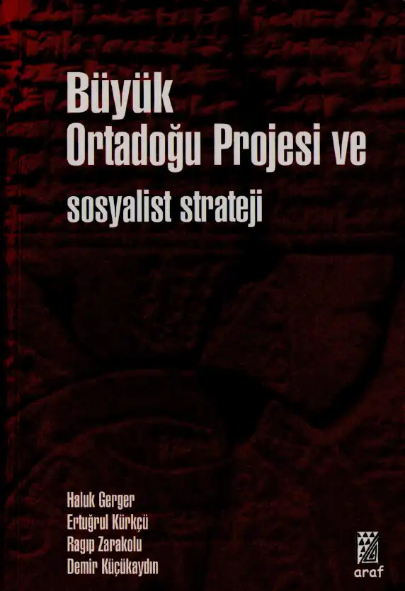 Büyük Ortadoğu Projesi ve Sosyalist Strateji — Haluk Gerger