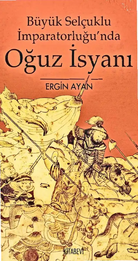 Büyük Selçuklu İmparatorluğu'nda Oğuz İsyanı — Ergin Ayan