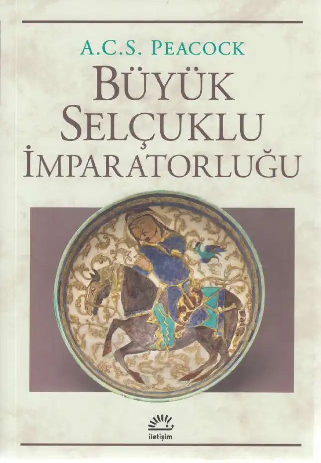Büyük Selçuklu İmparatorluğu — A. C. S. Peacock, Sara Nur Yıldız
