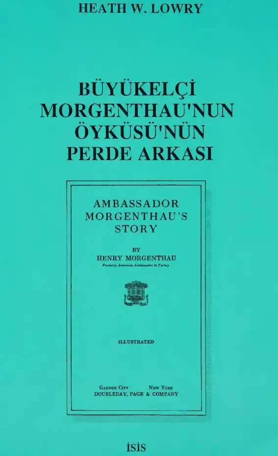 Büyükelçi Morgenthau'nun Öyküsü'nün Perde Arkası — Heath W. Lowry