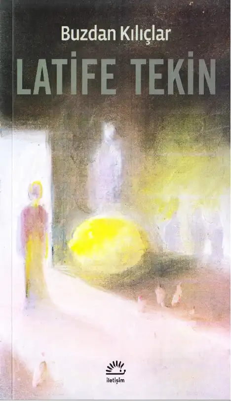 Buzdan Kılıçlar — Latife Tekin